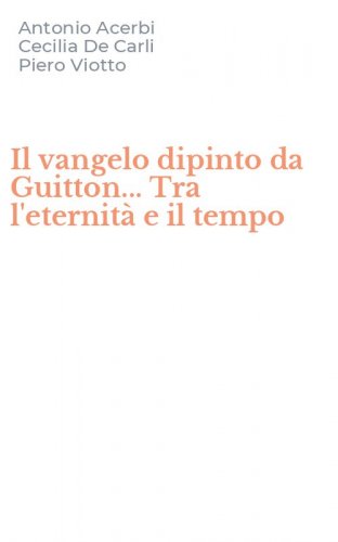Il vangelo dipinto da Guitton... Tra l'eternit&agrave; e il tempo