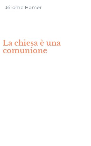 La chiesa &egrave; una comunione