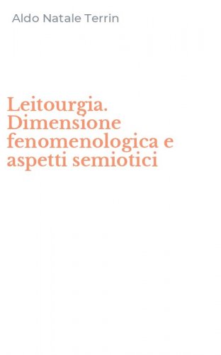 Leitourgia. Dimensione fenomenologica e aspetti semiotici