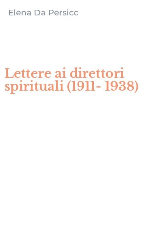 Lettere ai direttori spirituali (1911-1938)