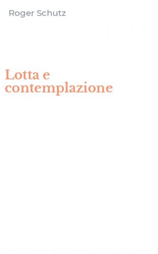 Lotta e contemplazione