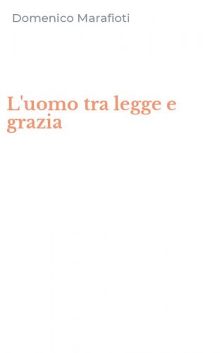 L'uomo tra legge e grazia