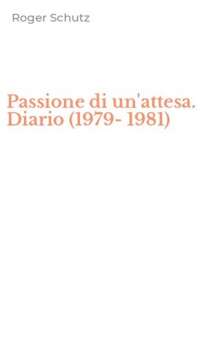 Passione di un'attesa. Diario (1979-1981)