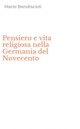 Pensiero e vita religiosa nella Germania del Novecento