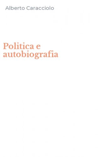 Politica e autobiografia