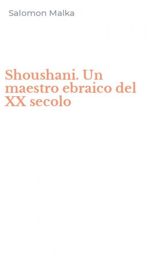 Shoushani. Un maestro ebraico del XX secolo