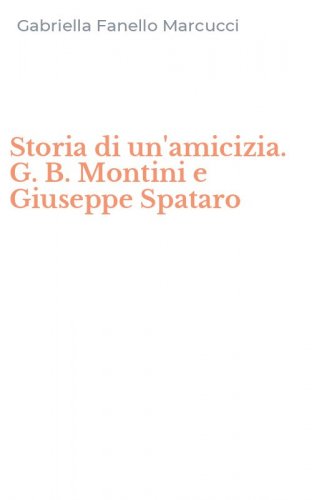 Storia di un'amicizia. G. B. Montini e Giuseppe Spataro