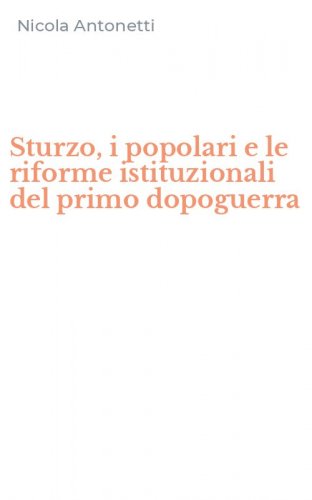 Sturzo, i popolari e le riforme istituzionali del primo dopoguerra
