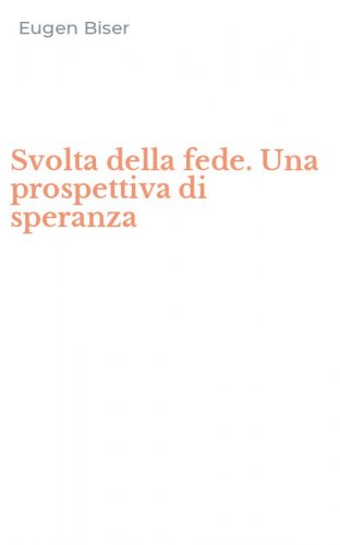 Svolta della fede. Una prospettiva di speranza