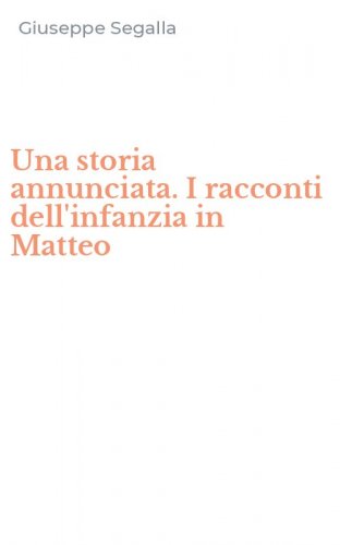 Una storia annunciata. I racconti dell'infanzia in Matteo