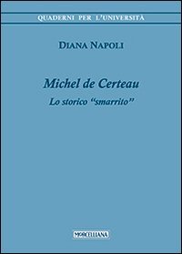 Michel de Certeau. Lo storico &laquo;smarrito&raquo;
