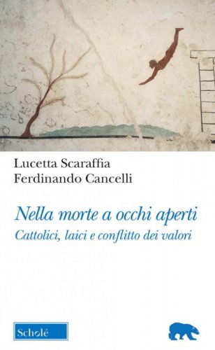 Nella morte a occhi aperti. Cattolici, laici e conflitto dei valori