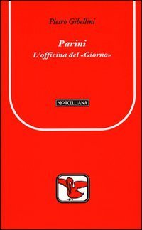 Parini. L'officina del &laquo;Giorno&raquo;