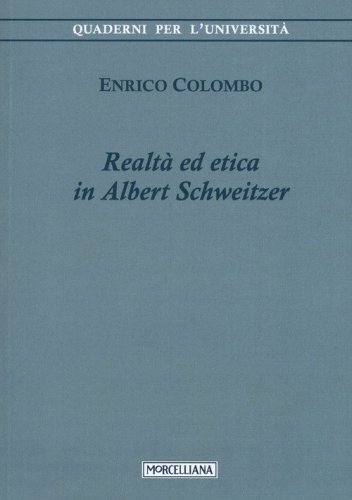 Realt&agrave; ed etica in Albert Schweitzer