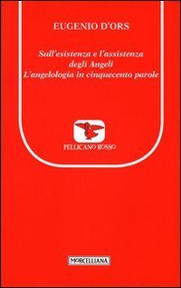 Sull'esistenza e l'assistenza degli angeli. L'angelologia in cinquecento parole. Testo francese a fronte