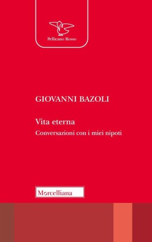 Vita eterna. Conversazioni con i miei nipoti
