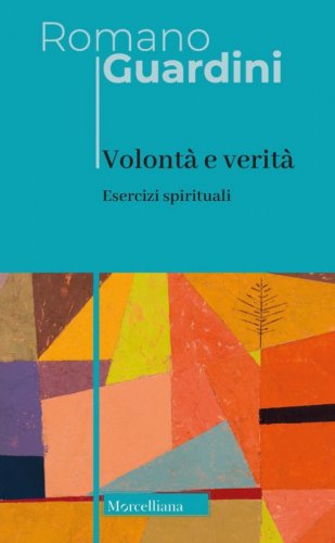 Volont&agrave; e verit&agrave;. Esercizi spirituali