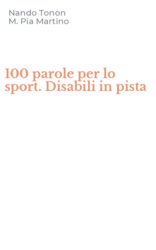 100 parole per lo sport. Disabili in pista