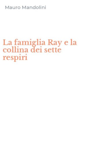 La famiglia Ray e la collina dei sette respiri