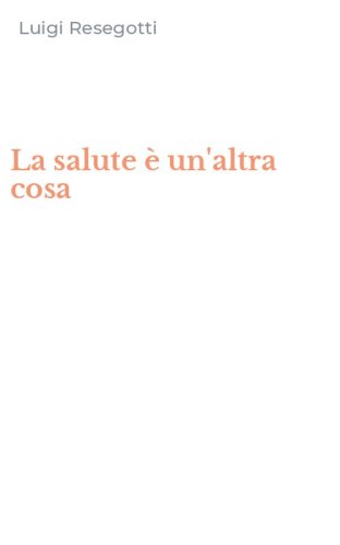 La salute &egrave; un'altra cosa