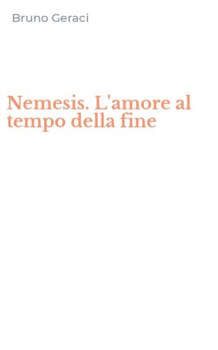 Nemesis. L'amore al tempo della fine