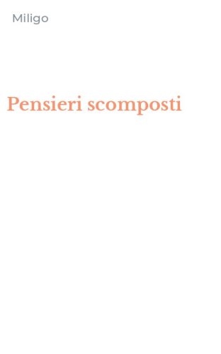 Pensieri scomposti