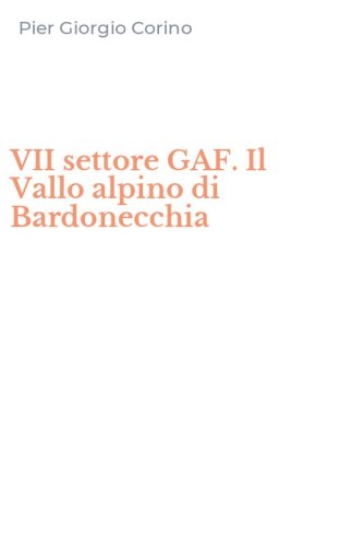 VII settore GAF. Il Vallo alpino di Bardonecchia