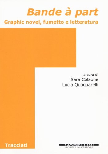 Bande &agrave; part. Graphic novel, fumetto e letteratura