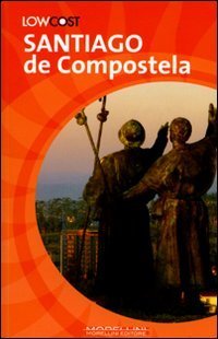 Santiago de Compostela. Il cammino e la citt&agrave;