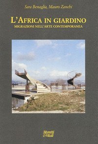 L'Africa in giardino. Migrazioni nell'arte contemporanea