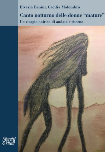 Canto notturno delle donne &laquo;mature&raquo;. Un viaggio onirico di andata e ritorno