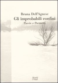 Gli improbabili confini. Poesie e poemetti