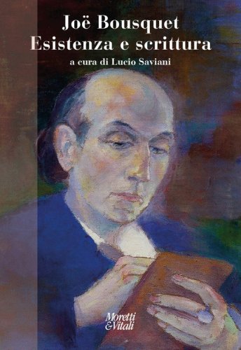 Jo&euml; Bousquet. Esistenza e scrittura
