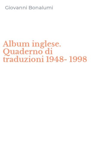 Album inglese. Quaderno di traduzioni 1948-1998