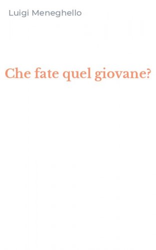 Che fate quel giovane?