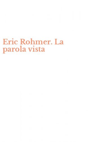 Eric Rohmer. La parola vista