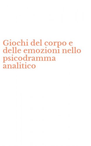 Giochi del corpo e delle emozioni nello psicodramma analitico