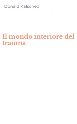 Il mondo interiore del trauma