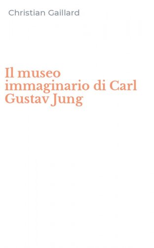 Il museo immaginario di Carl Gustav Jung