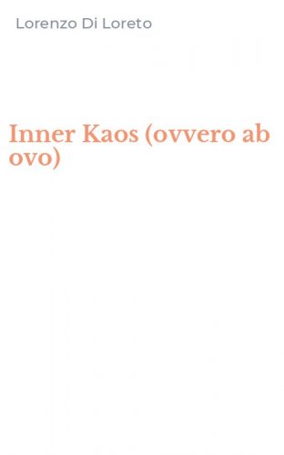 Inner Kaos (ovvero ab ovo)
