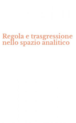 Regola e trasgressione nello spazio analitico