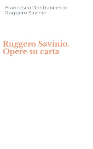 Ruggero Savinio. Opere su carta