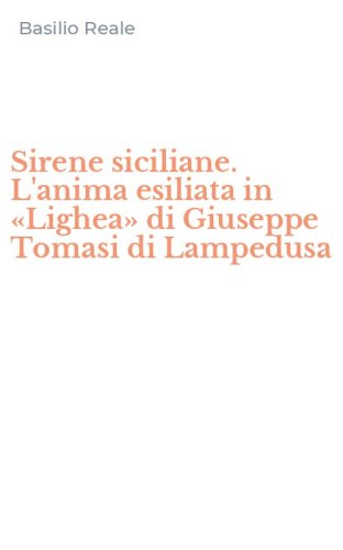 Sirene siciliane. L'anima esiliata in &laquo;Lighea&raquo; di Giuseppe Tomasi di Lampedusa