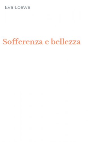 Sofferenza e bellezza