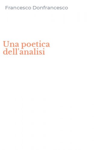 Una poetica dell'analisi
