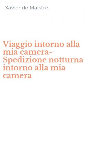 Viaggio intorno alla mia camera-Spedizione notturna intorno alla mia camera