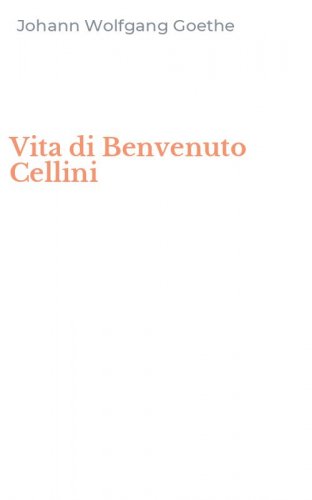 Vita di Benvenuto Cellini