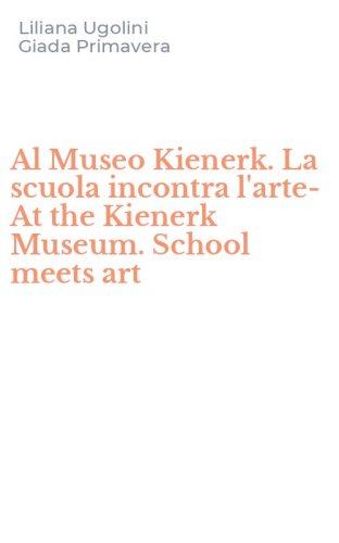 Al Museo Kienerk. La scuola incontra l'arte-At the Kienerk Museum. School meets art