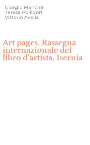 Art pages. Rassegna internazionale del libro d'artista, Isernia