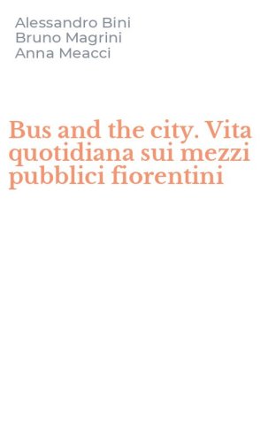 Bus and the city. Vita quotidiana sui mezzi pubblici fiorentini